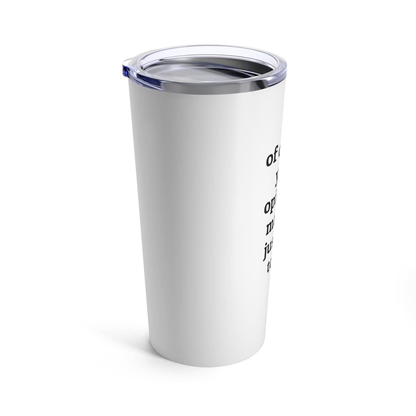 Personal Opinions Tumbler 20oz