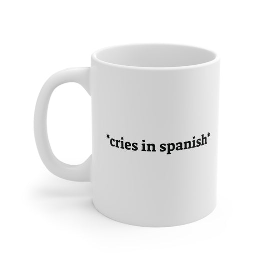 Cries In Spanish Mug